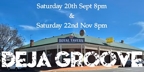 Deja Groove at the Top Pub - Royal Tavern Coolamon