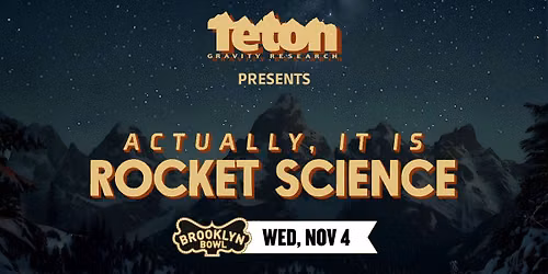 Teton Gravity Research presents "Actually, It Is Rocket Science"
