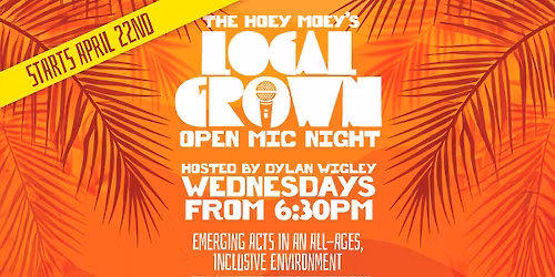\ud83c\udfa4 LOCAL GROWN OPEN MIC \u2013 STARTING AT THE HOEY \ud83c\udfa4