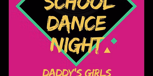 Daddy's Girls LIVE BAND--Middle School Dance Night (for adults)