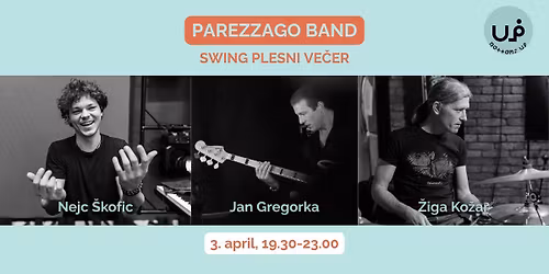PAREZZAGO BAND - Jan Gregorka, Nejc \u0160kofic, \u017diga Ko\u017ear - SWING plesni ve\u010der z \u017eivo glasbo