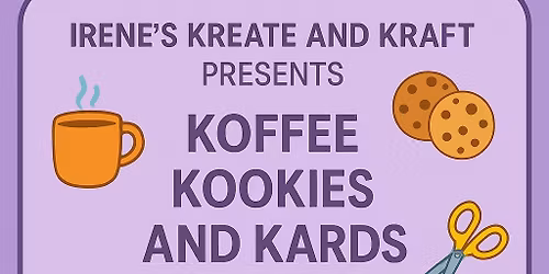 Koffee, Kookies and Kards