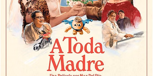 \ud83c\udfac Hola Mexico Film Festival: Screening of A Toda Madre
