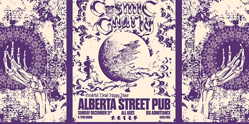 COSMIC GNARLY - Winter Solstice Show - Sun Dec 21 - Alberta St Pub