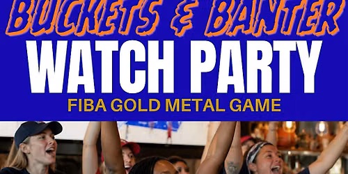 Buckets & Banter: FIBA Gold Metal Game