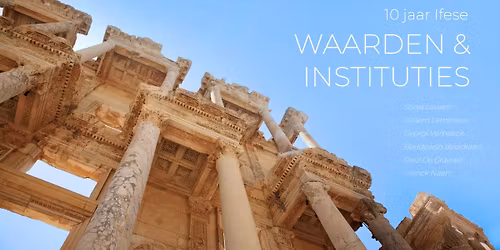 Studiedag Waarden & Instituties (10 jaar Ifese)
