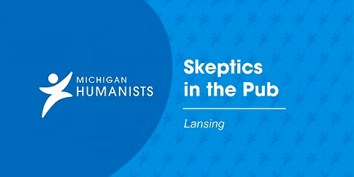 Skeptics in the Pub (Lansing) *NEW*