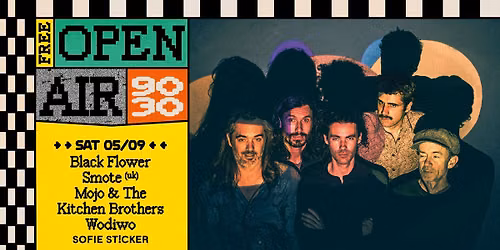 BLACK FLOWER + SMOTE (Uk) + MOJO & THE KITCHEN BROTHERS + WODIWO - FREE OPENAIR 9030 Dag 3