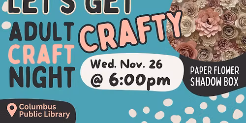 Adult Craft Night: Paper Flower Shadow Box