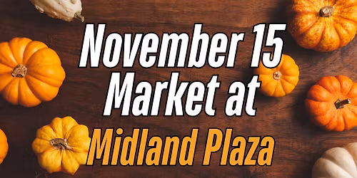 November 15th Market at Midland