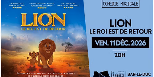 Lion, Le Roi est de Retour - Bar-le-Duc - Vendredi 11 D\u00e9cembre 2026