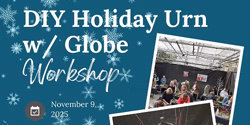 DIY Holiday Urn w\/ Globe Workshop (Barrie Location)