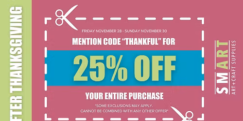 AFTER THANKSGIVING: 25% off your entire purchase! 
