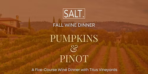 Pumpkins & Pinot A five-course wine dinner