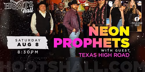 Neon Prophets with guest Texas High Road LIVE @HootsHall