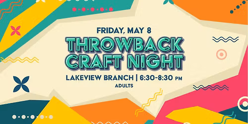 Throwback Craft Night @ Lakeview Branch