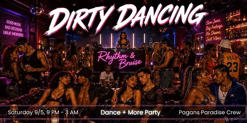 DIRTY DANCING: Dirty Dancing: Rhythm & Bruise - A Dance + More Party!