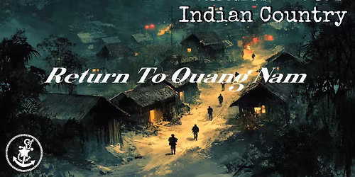 Indian Country : Return To Quang Nam