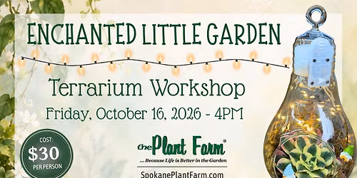 Enchanted Little Garden Terrarium Workshop - Friday, October 16th @ 4PM