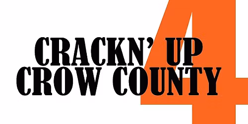 Crackn' Up Crow County 4