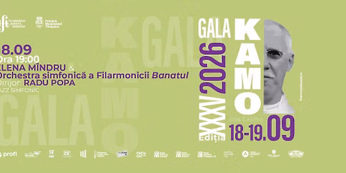 Gala KAMO - Day I | ELENA M\u00ceNDRU & Orchestra Filarmonicii Banatul | Dirijor: RADU POPA