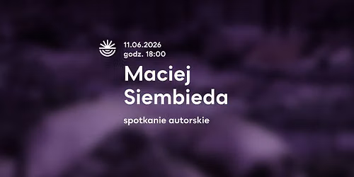 Maciej Siembieda - spotkanie autorskie