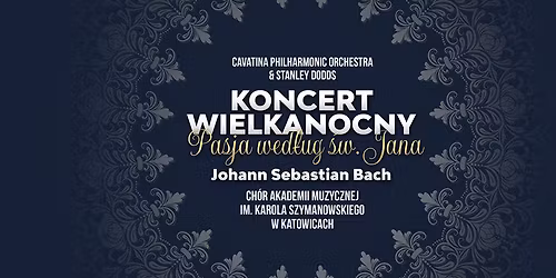 Pasja wg \u015bw. Jana \u2013 Johann Sebastian Bach \u2013 Cavatina Philharmonic Orchestra
