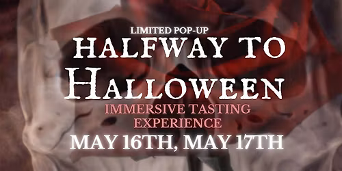 Halfway to Halloween: Immersive Cocktail & Tasting Experience Sun May 17th