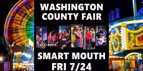 Smart Mouth at Washington County Fair FRI 7\/24 9:30p-1a - Stay after Collective Soul \u203c\ufe0f
