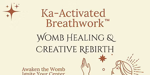 Ka-Activated Breathwork\u2122 \u2013 Womb Healing & Creative Rebirth