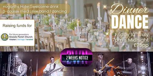 Hogarth's Dinner Dance with local band 2 Weeks Notice