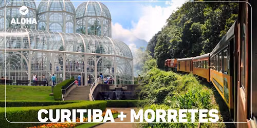 Curitiba com Passeio de Trem at\u00e9 Morretes de 17 a 19\/07\/2026 \u2022 ALOHA TRAVEL