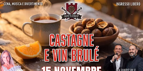 Castagne e Vin Brul\u00e9 - il SABATO @Hop'N Drop