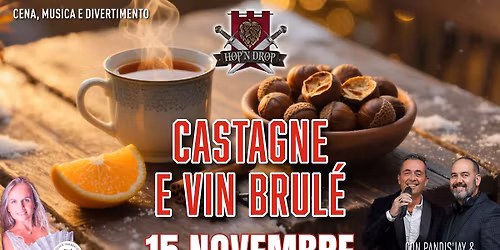 Castagne e Vin Brul\u00e9 - il SABATO @Hop'N Drop