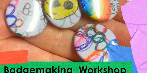 Badge Making Workshop