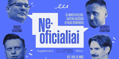 Neoficialiai su Mantu Katleriu, Paul DeMiko, Valdu Benkunsku ir Laurynu Kas\u010di\u016bnu