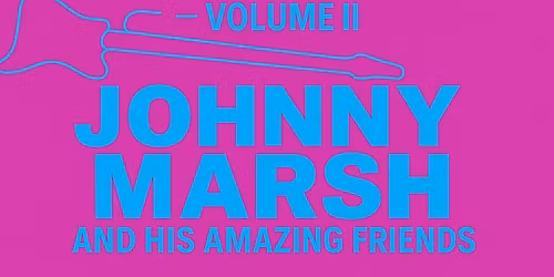 Johnny Marsh and His Amazing Friends at The Bundy