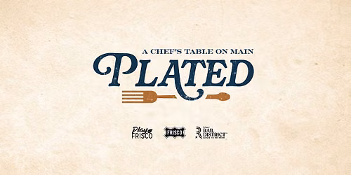 Plated: A Chef's Table on Main