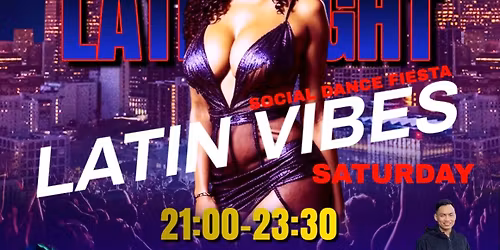LATIN VIBE DANCE PARTY every SATURDAY | SALSA - BACHATA - KIZOMBA