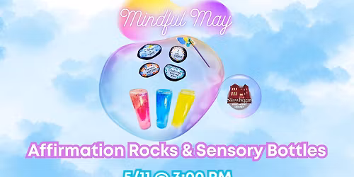 Mindful May: Affirmation Rocks & Sensory Bottles