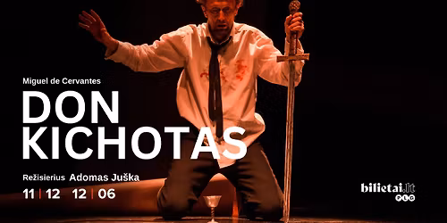 Miguel de Cervantes \u201eDon Kichotas\u201c (re\u017e. Adomas Ju\u0161ka)