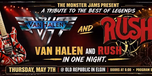 A Celebration of the Music of Van Halen and Rush Presented by The Monster Jams
