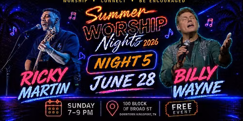 Summer Worship Nights Featuring Ricky Martin & Billy Wayne