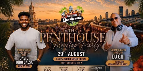 Havaneando Presents\u2026 The Penthouse Rooftop Party!