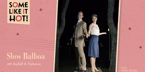 Slow Balboa Beginner Kurs mit Rudi & Tiph