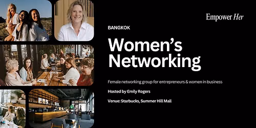 Bangkok - Empower Her Networking - Confident Content Creation