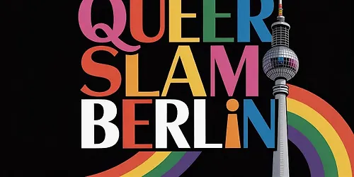 QUEER SLAM BERLIN - Berlins queerster Poetry Slam
