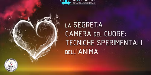 LA SEGRETA CAMERA DEL CUORE: TECNICHE SPERIMENTALI