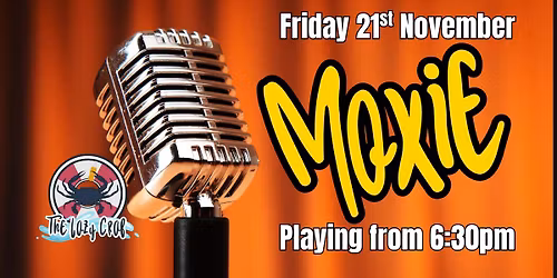 \ud83c\udf99\ufe0f Moxie \u2013 Friday 21st November