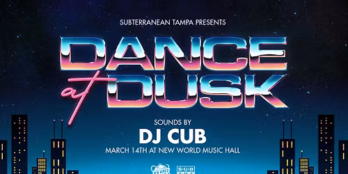 Dance at Dusk! Early Dance Party - presented by Subterranean Tampa
